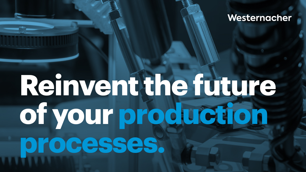 Reinvent The Future Of Your Production Processes Westernacher